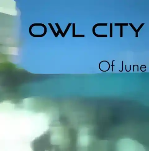 Owl City - Of June